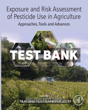 Test Bank for Exposure and Risk Assessment of Pesticide Use in Agriculture 1st Edition by Colosio