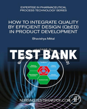 Test Bank for How to Integrate Quality by Efficient Design (QbED) in Product Development by Mittal