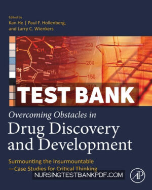 Test Bank for Overcoming Obstacles in Drug Discovery and Development 1st Edition by He