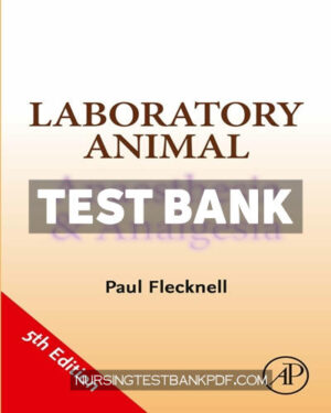 Test Bank for Laboratory Animal Anaesthesia and Analgesia 5th Edition by Flecknell