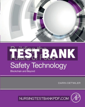 Test Bank for Building the Future of Food Safety Technology by Detwiler