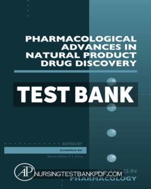 Test Bank for Pharmacological Advances in Natural Product Drug Discovery 1st Edition by Du