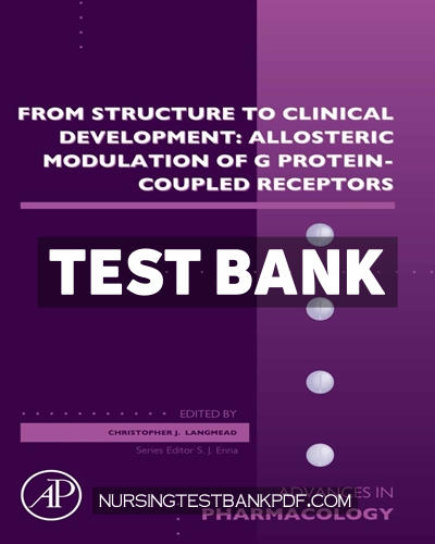 9780128201886-TEST-BANK Test Bank for From Structure to Clinical Development - Allosteric Modulation of G Protein Coupled Receptors 1st Edition by Langmead