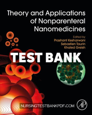 Test Bank for Theory and Applications of Nonparenteral Nanomedicines 1st Edition by Kesharwani