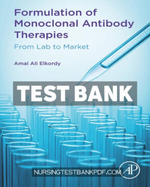 Test Bank for Formulation of Monoclonal Antibody Therapies 1st Edition by Elkordy