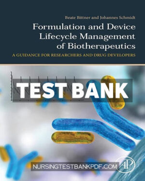 Test Bank for Formulation and Device Lifecycle Management of Biotherapeutics by Bittner