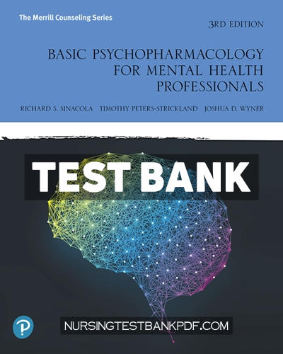 9780134893761-TEST-BANK Test Bank for Basic Psychopharmacology for Mental Health Professionals 3rd Edition by Sinacola