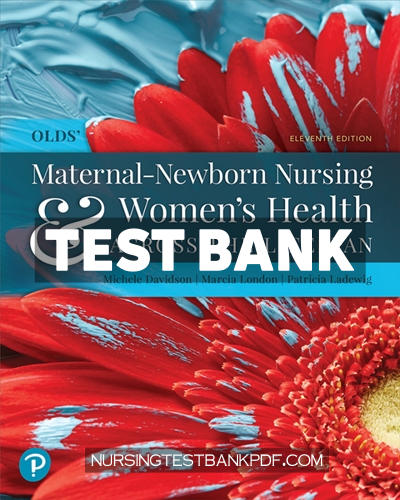 9780135206973-TEST-BANK Test Bank for Olds Maternal Newborn Nursing & Womens Health Across the Lifespan 11th Edition by Davidson