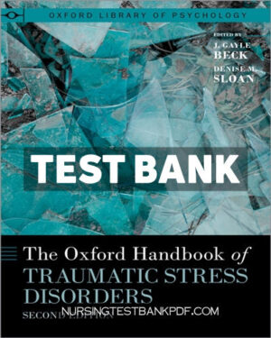 Test Bank for The Oxford Handbook of Traumatic Stress Disorders 2nd Edition by Beck