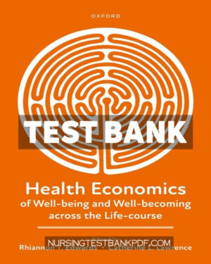 Test Bank for Health Economics of Well being and Well becoming across the Life course 1st Edition by Edwards