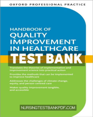 Test Bank for Oxford Professional Practice - Handbook of Quality Improvement in Healthcare 1st Edition by Lachman