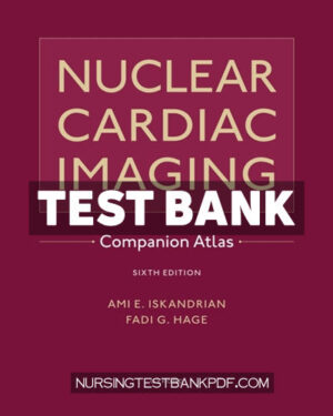 Test Bank for Nuclear Cardiac Imaging Companion Atlas by Iskandrian
