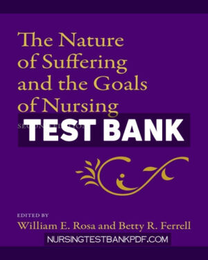 Test Bank for The Nature of Suffering and the Goals of Nursing 2nd Edition by Rosa