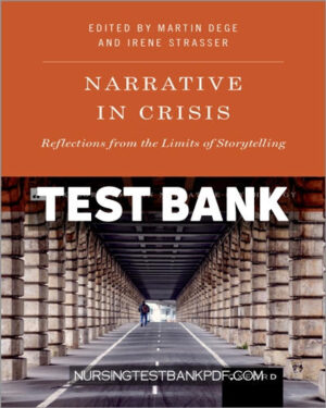 Test Bank for Narrative in Crisis by Dege