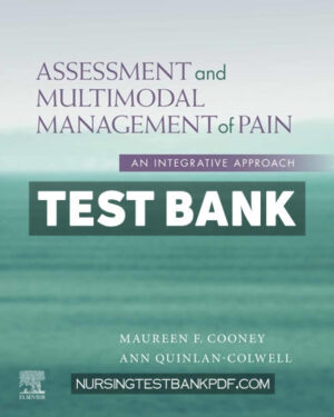 Test Bank for Assessment and Multimodal Management of Pain by Cooney