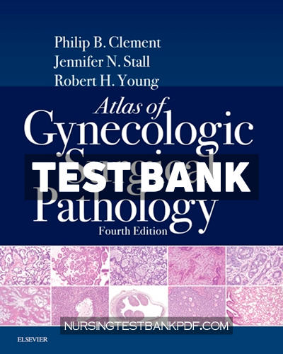 9780323531825-TEST-BANK Test Bank for Atlas of Gynecologic Surgical Pathology E Book 4th Edition by Clement