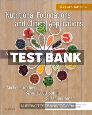 Test Bank for Nutritional Foundations and Clinical Applications 7th Edition by Grodner