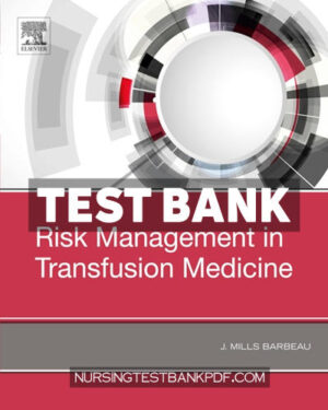 Test Bank for Risk Management in Blood Transfusion Medicine by Barbeau