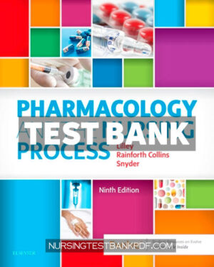Test Bank for Pharmacology and the Nursing Process 9th Edition by Lilley