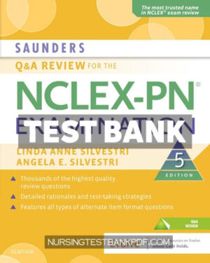 Test Bank for Saunders Q & A Review for the NCLEX PN Examination 5th Edition by Silvestri