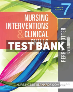 Test Bank for Nursing Interventions & Clinical Skills 7th Edition by Perry