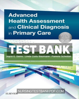 Test Bank for Advanced Health Assessment & Clinical Diagnosis in Primary Care 6th Edition by Dains
