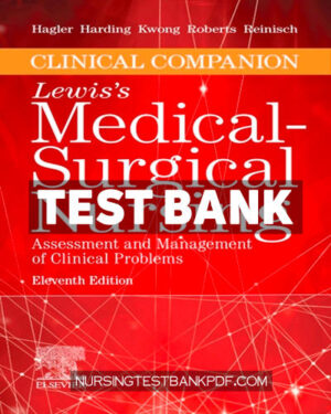 Test Bank for Clinical Companion to Medical Surgical Nursing 11th Edition by Hagler