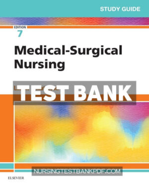 Test Bank for Study Guide for Medical Surgical Nursing 7th Edition by Linton