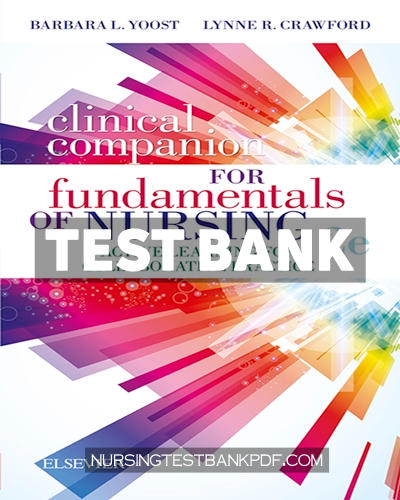 9780323597319-TEST-BANK Test Bank for Clinical Companion for Fundamentals of Nursing 2nd Edition by Yoost