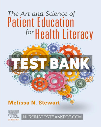 9780323609098-TEST-BANK Test Bank for The Art and Science of Patient Education for Health Literacy by Stewart