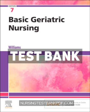Test Bank for Basic Geriatric Nursing 7th Edition by Williams
