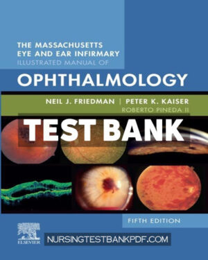 Test Bank for The Massachusetts Eye and Ear Infirmary Illustrated Manual of Ophthalmology 5th Edition by Friedman