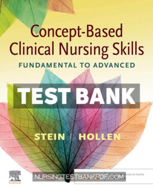 Test Bank for Concept Based Clinical Nursing Skills 1st Edition by Stein