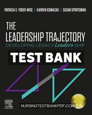 Test Bank for The Leadership Trajectory by Yoder-Wise