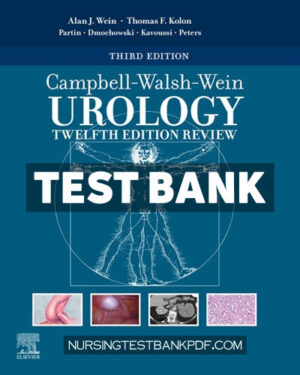 Test Bank for Campbell Walsh Wein Urology Twelfth Edition Review 3rd Edition by Elsevier