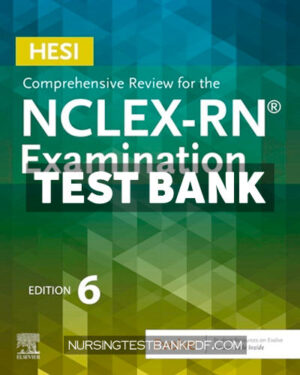 Test Bank for HESI Comprehensive Review for the NCLEX RN Examination 6th Edition by HESI