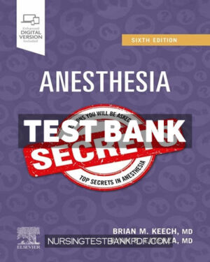 Test Bank for Anesthesia Secrets 6th Edition by Keech