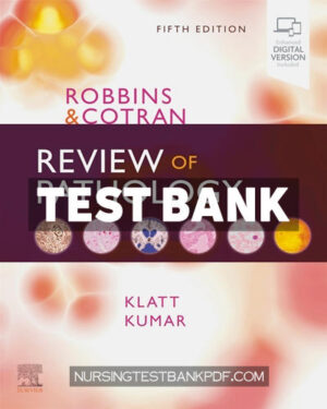 Test Bank for Robbins and Cotran Review of Pathology 5th Edition by Klatt