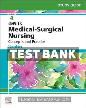 Test Bank for Study Guide for Medical Surgical Nursing 4th Edition by Stromberg