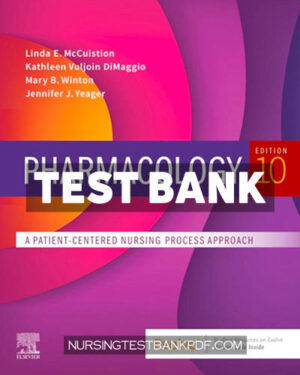 Test Bank for Pharmacology - A Patient Centered Nursing Process Approach 10th Edition by McCuistion