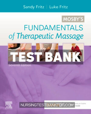 Test Bank for Mosbys Fundamentals of Therapeutic Massage 7th Edition by Fritz