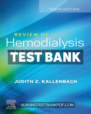 Test Bank for Review of Hemodialysis for Nurses and Dialysis Personnel 10th Edition by Kallenbach
