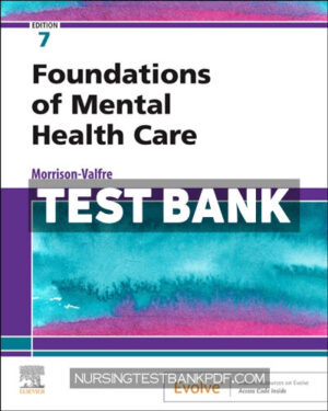 Test Bank for Foundations of Mental Health Care 7th Edition by Morrison-Valfre
