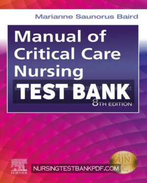 Test Bank for Manual of Critical Care Nursing 8th Edition by Baird