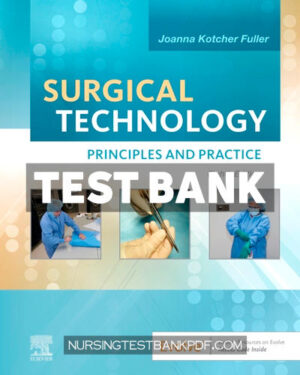 Test Bank for Surgical Technology - Principles and Practice 8th Edition by Fuller
