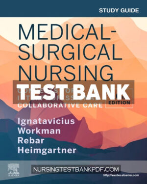 Test Bank for Study Guide for Medical Surgical Nursing 10th Edition by Ignatavicius