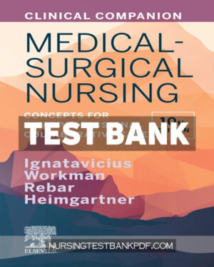 Test Bank for Clinical Companion for Medical Surgical Nursing 10th Edition by Ignatavicius