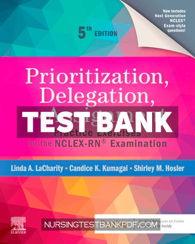 9780323683173-TEST-BANK Test Bank for Prioritization Delegation and Assignment 5th Edition by LaCharity