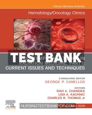Test Bank for Contemporary Topics in Radiation Medicine Part I - Current Issues and Techniques by Elsevier