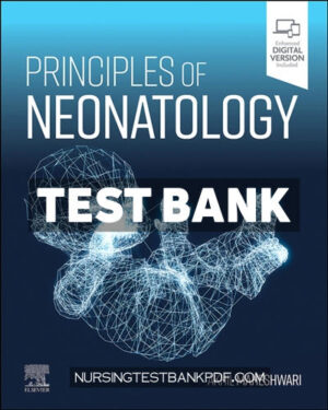 Test Bank for Principles of Neonatology by Elsevier
